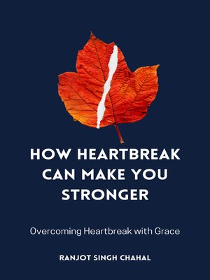cover image of How Heartbreak Can Make You Stronger